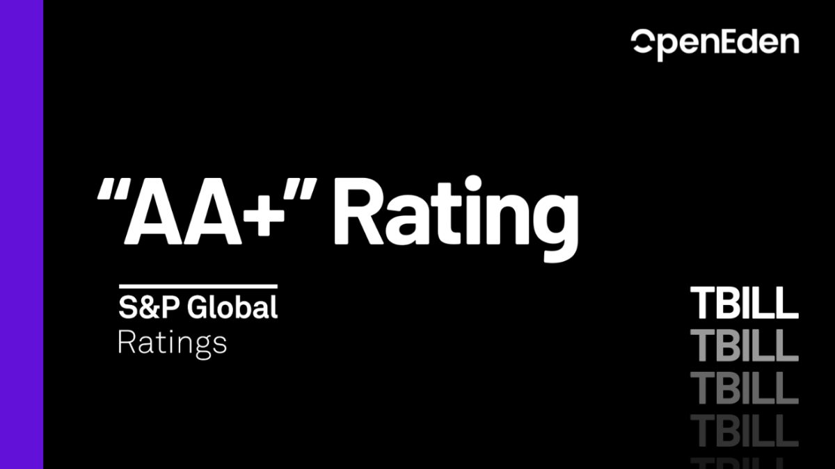 OpenEden’s TBILL Fund Received S&P Global “AA+” Rating, Marking a Defining Moment for Tokenized Treasuries